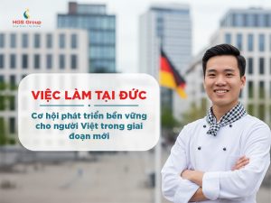 Việc làm tại Đức: Cơ hội phát triển bền vững cho người Việt trong giai đoạn mới