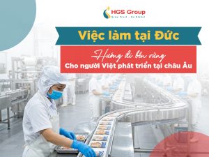 Việc làm tại Đức: Hướng đi bền vững cho người Việt muốn phát triển lâu dài tại châu Âu